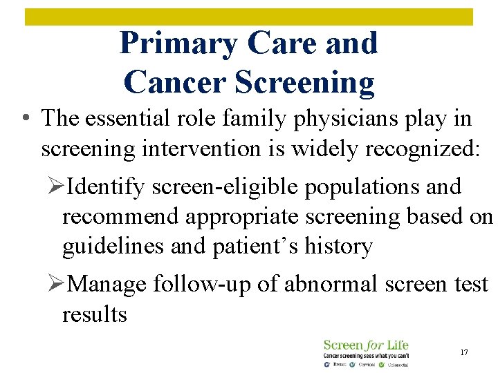 Primary Care and Cancer Screening • The essential role family physicians play in screening