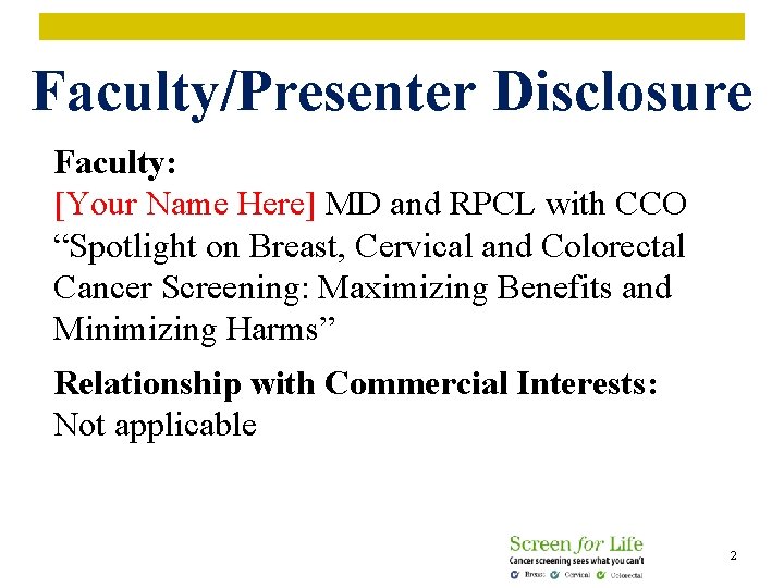Faculty/Presenter Disclosure Faculty: [Your Name Here] MD and RPCL with CCO “Spotlight on Breast,