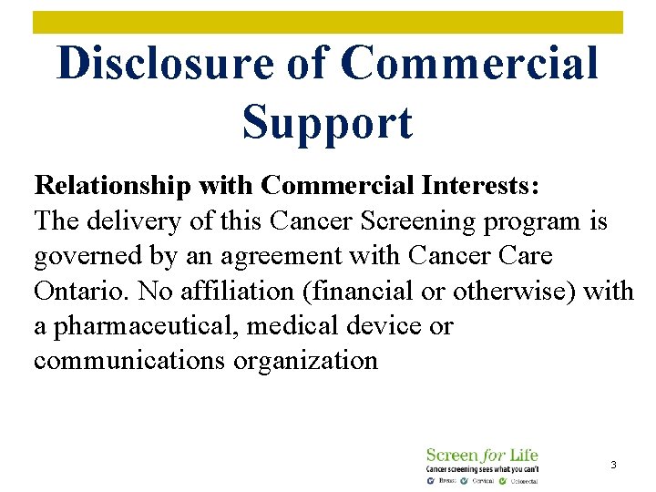 Disclosure of Commercial Support Relationship with Commercial Interests: The delivery of this Cancer Screening