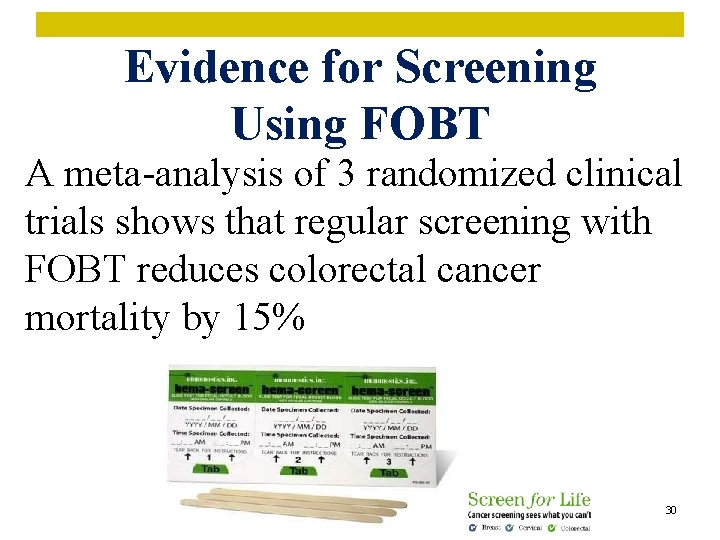 Evidence for Screening Using FOBT A meta-analysis of 3 randomized clinical trials shows that