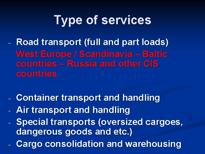 Type of services - Road transport (full and part loads) West Europe / Scandinavia