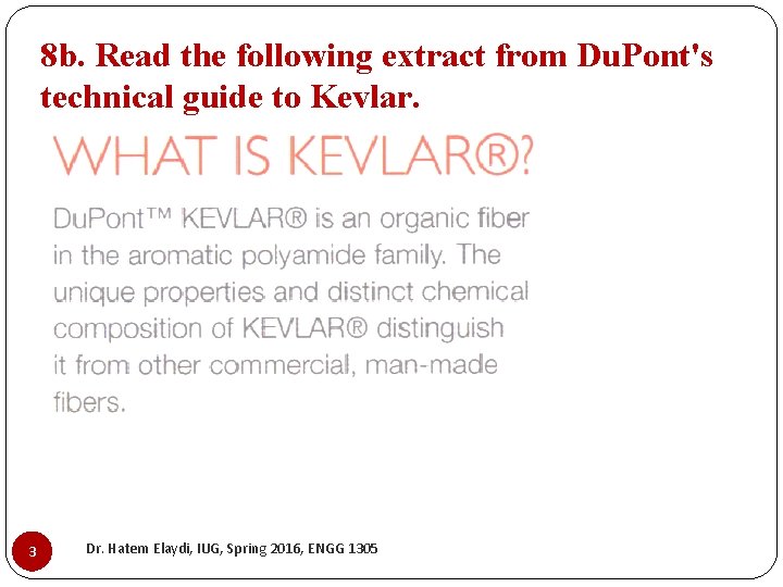8 b. Read the following extract from Du. Pont's technical guide to Kevlar. 3