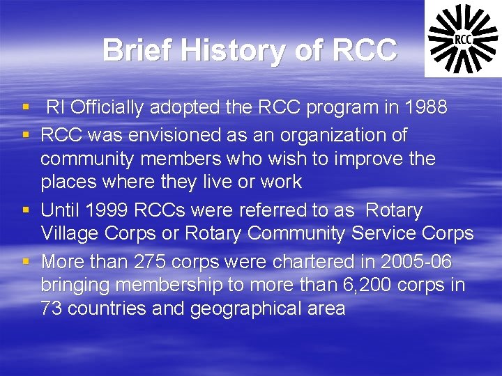 Brief History of RCC § RI Officially adopted the RCC program in 1988 §