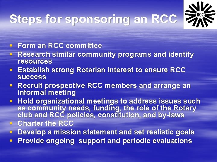 Steps for sponsoring an RCC § Form an RCC committee § Research similar community