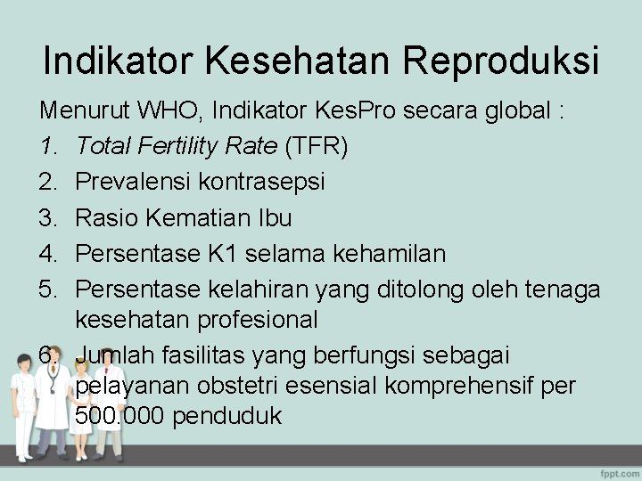 Indikator Kesehatan Reproduksi Menurut WHO, Indikator Kes. Pro secara global : 1. Total Fertility