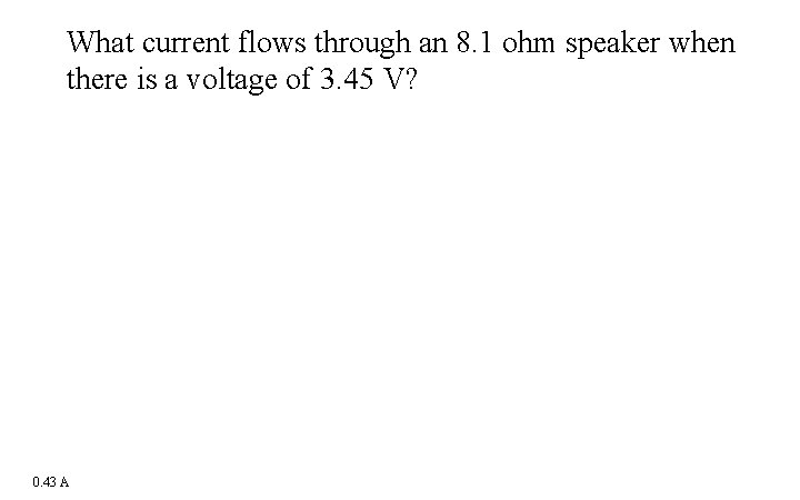 What current flows through an 8. 1 ohm speaker when there is a voltage