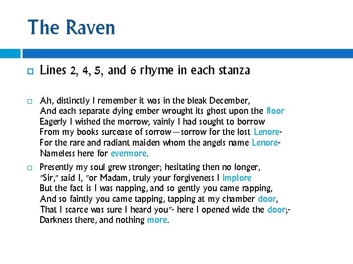 The Raven Lines 2, 4, 5, and 6 rhyme in each stanza Ah, distinctly