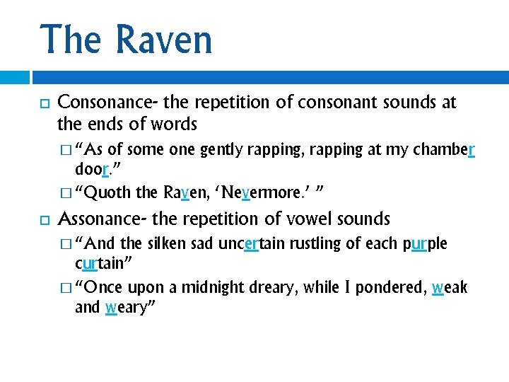 The Raven Consonance- the repetition of consonant sounds at the ends of words �