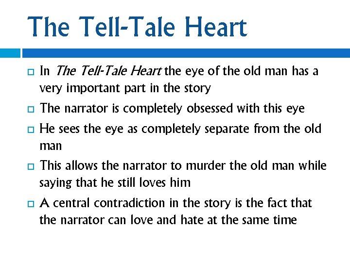 The Tell-Tale Heart In The Tell-Tale Heart the eye of the old man has