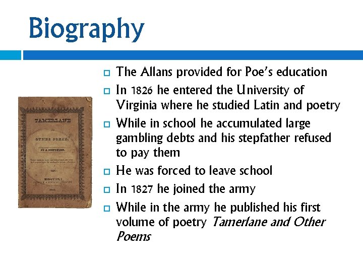 Biography The Allans provided for Poe’s education In 1826 he entered the University of