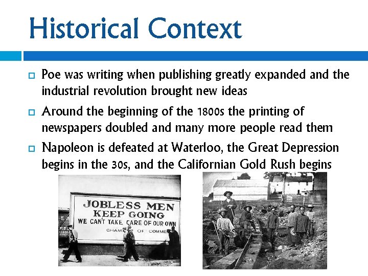 Historical Context Poe was writing when publishing greatly expanded and the industrial revolution brought