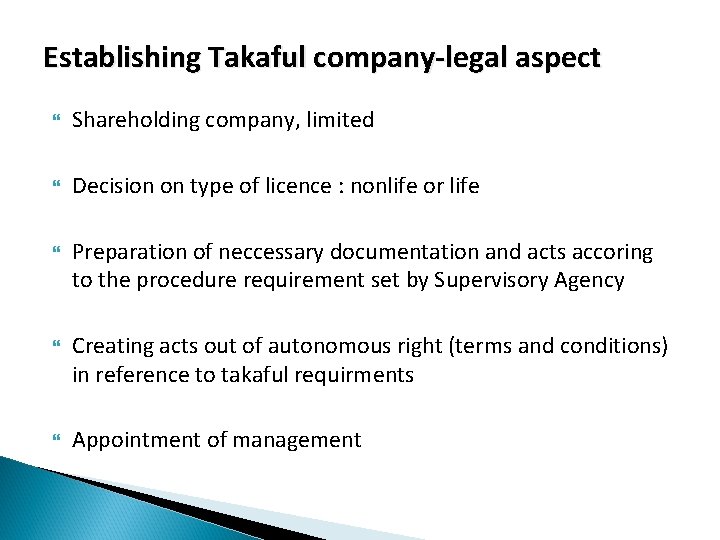 Establishing Takaful company-legal aspect Shareholding company, limited Decision on type of licence : nonlife