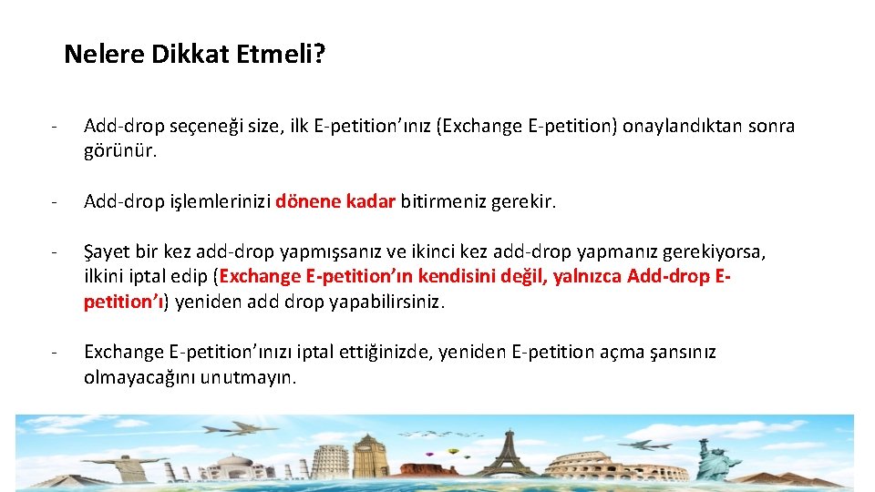 Nelere Dikkat Etmeli? - Add-drop seçeneği size, ilk E-petition’ınız (Exchange E-petition) onaylandıktan sonra görünür.