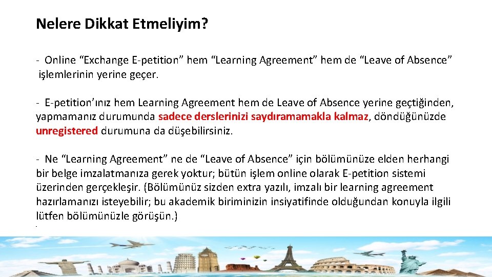 Nelere Dikkat Etmeliyim? - Online “Exchange E-petition” hem “Learning Agreement” hem de “Leave of