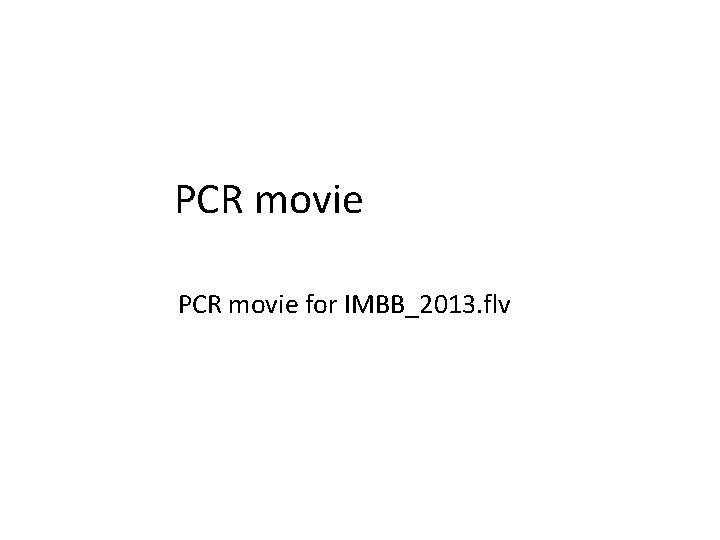PCR movie for IMBB_2013. flv 