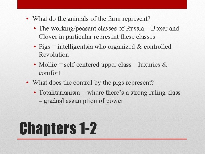  • What do the animals of the farm represent? • The working/peasant classes