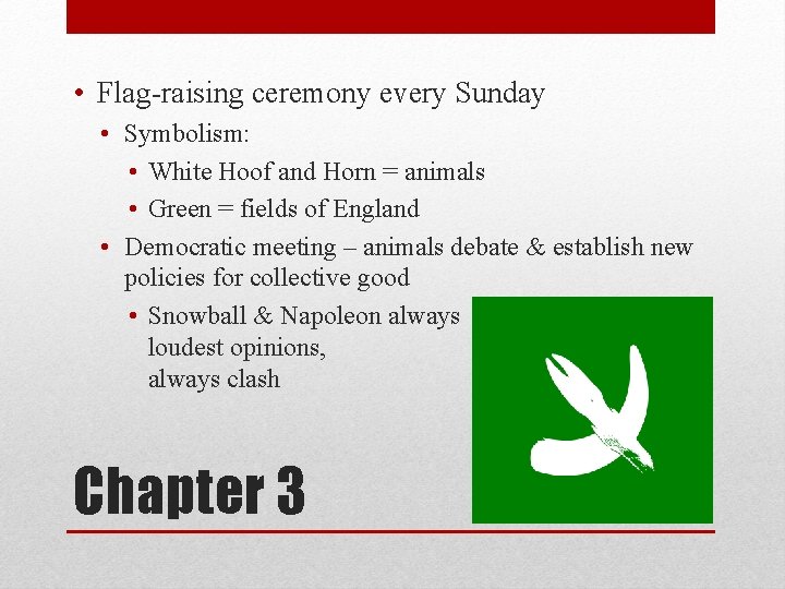  • Flag-raising ceremony every Sunday • Symbolism: • White Hoof and Horn =