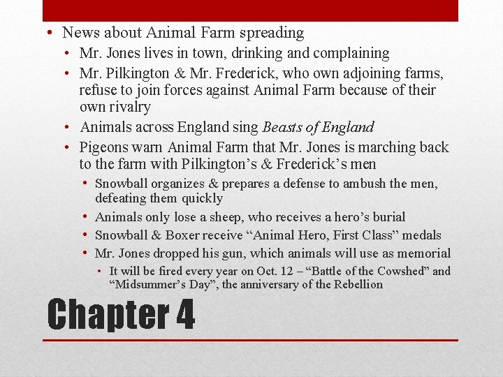  • News about Animal Farm spreading • Mr. Jones lives in town, drinking