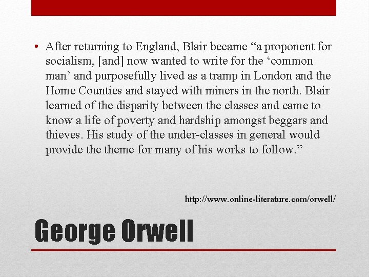  • After returning to England, Blair became “a proponent for socialism, [and] now