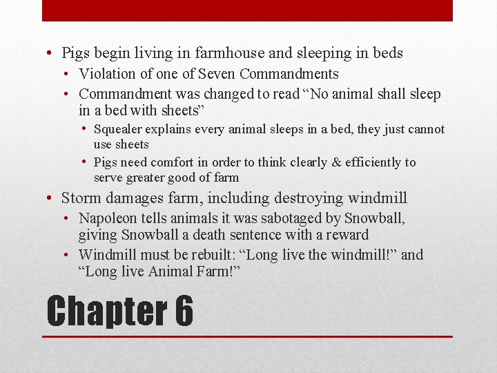  • Pigs begin living in farmhouse and sleeping in beds • Violation of