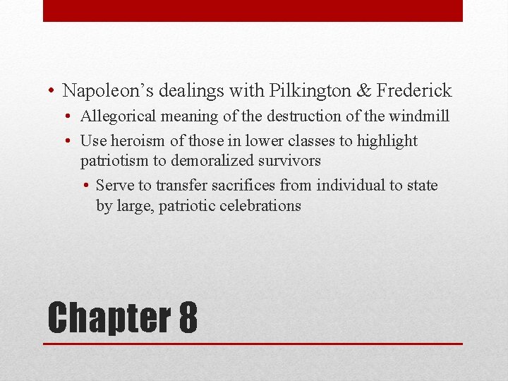  • Napoleon’s dealings with Pilkington & Frederick • Allegorical meaning of the destruction