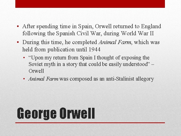  • After spending time in Spain, Orwell returned to England following the Spanish