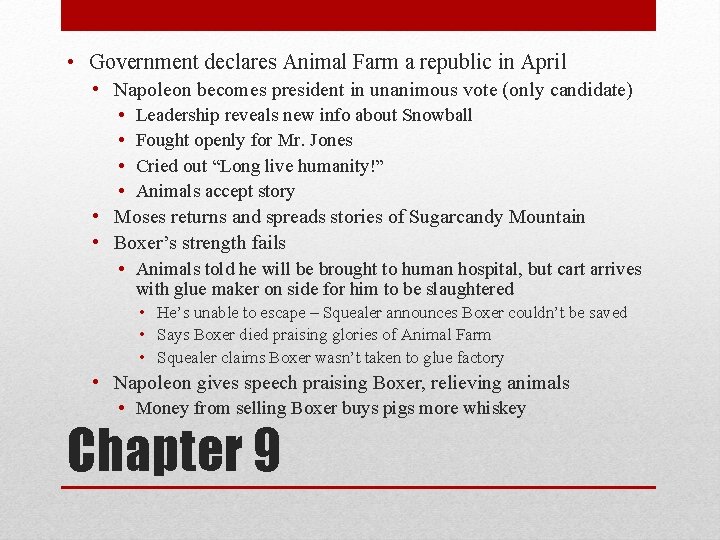  • Government declares Animal Farm a republic in April • Napoleon becomes president