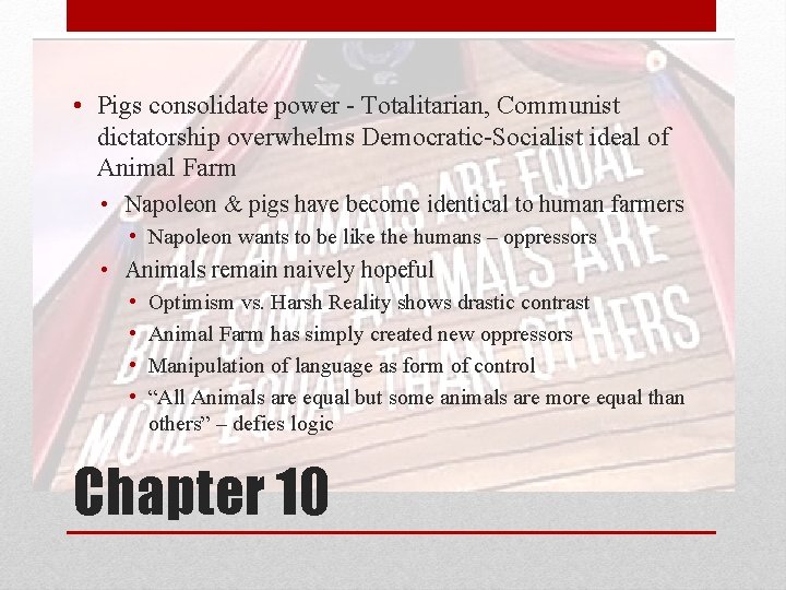  • Pigs consolidate power - Totalitarian, Communist dictatorship overwhelms Democratic-Socialist ideal of Animal