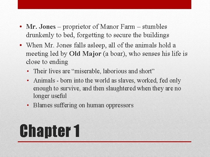  • Mr. Jones – proprietor of Manor Farm – stumbles drunkenly to bed,