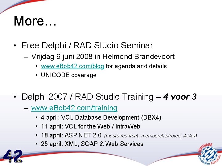 More… • Free Delphi / RAD Studio Seminar – Vrijdag 6 juni 2008 in