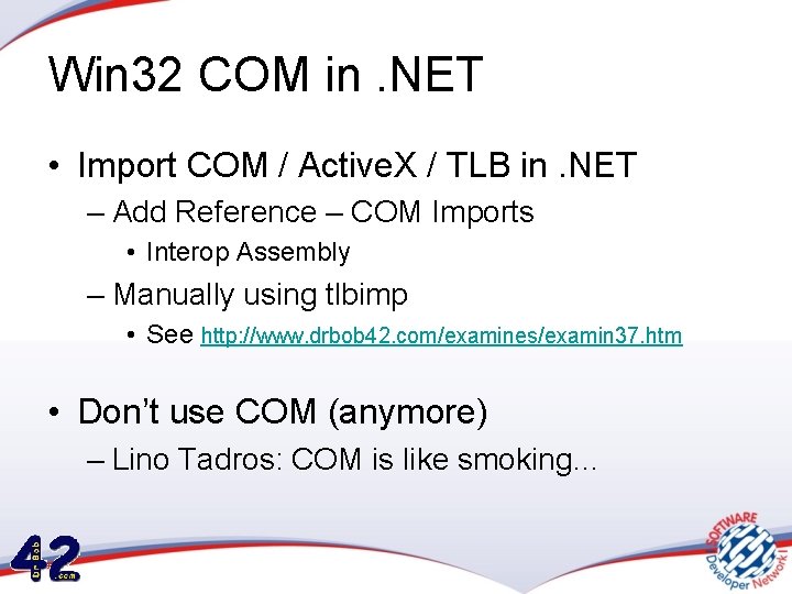 Win 32 COM in. NET • Import COM / Active. X / TLB in.