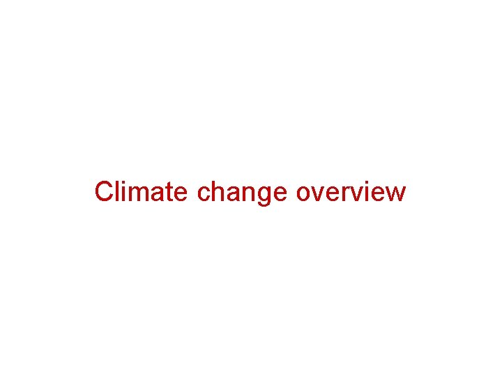 Climate change overview 