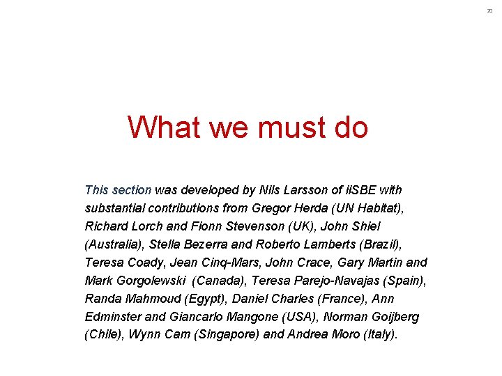 20 What we must do This section was developed by Nils Larsson of ii.