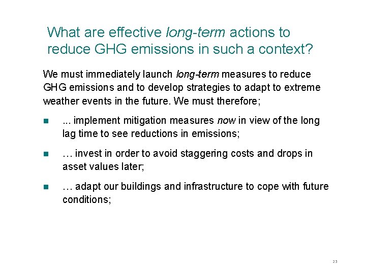 What are effective long-term actions to reduce GHG emissions in such a context? We