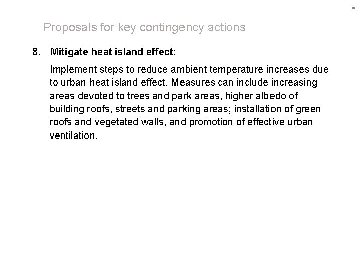 34 Proposals for key contingency actions 8. Mitigate heat island effect: Implement steps to