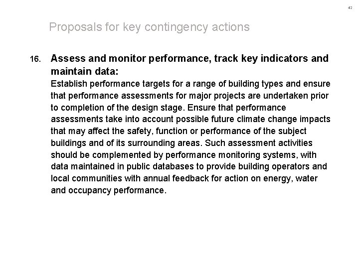 42 Proposals for key contingency actions 16. Assess and monitor performance, track key indicators