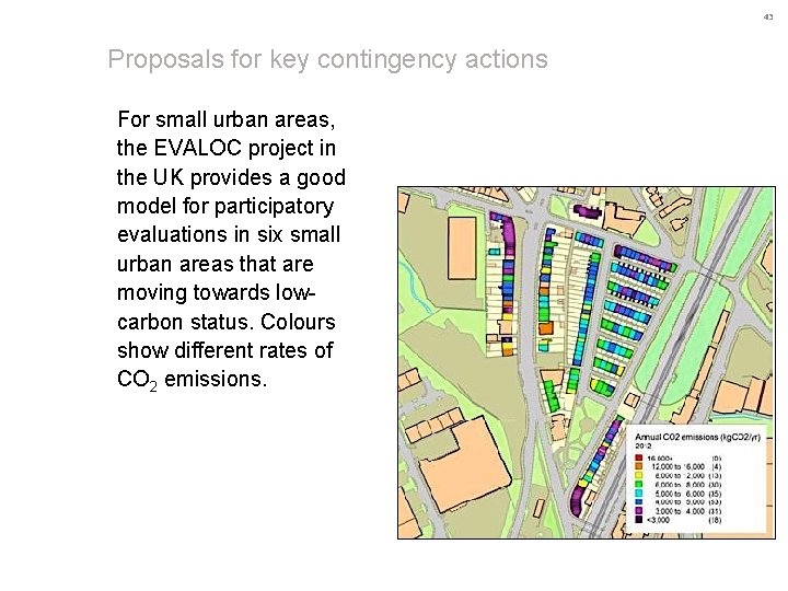 43 Proposals for key contingency actions For small urban areas, the EVALOC project in