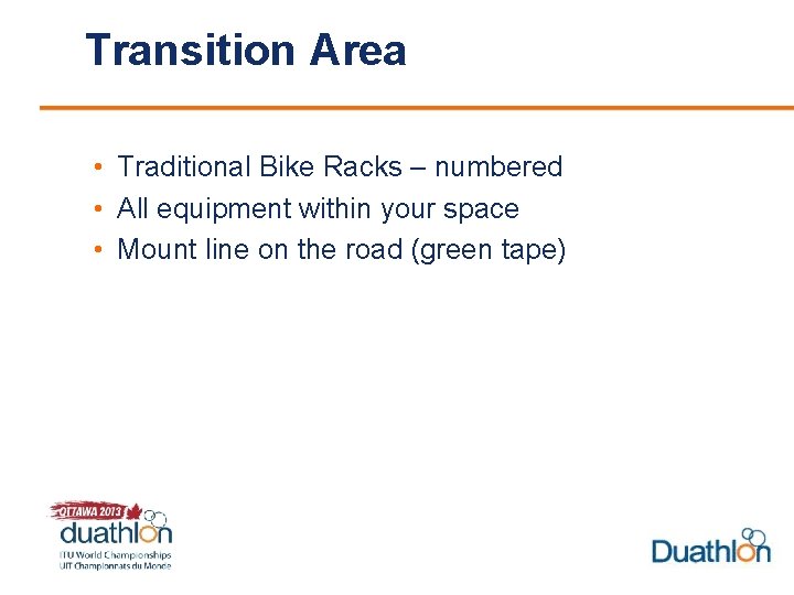 Transition Area • Traditional Bike Racks – numbered • All equipment within your space