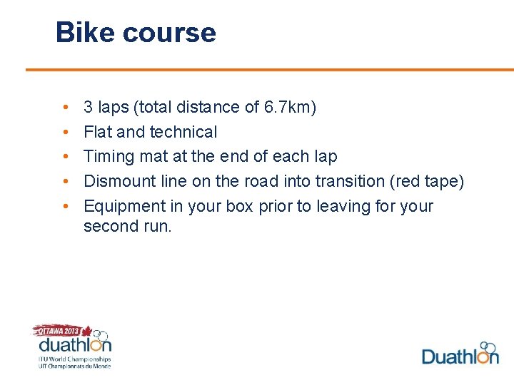 Bike course • • • 3 laps (total distance of 6. 7 km) Flat