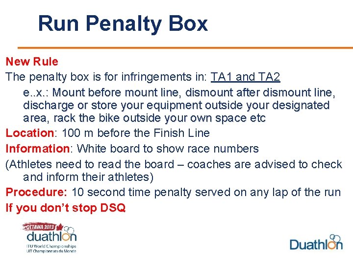 Run Penalty Box New Rule The penalty box is for infringements in: TA 1