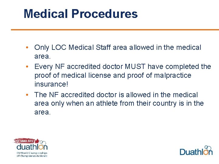 Medical Procedures • Only LOC Medical Staff area allowed in the medical area. •