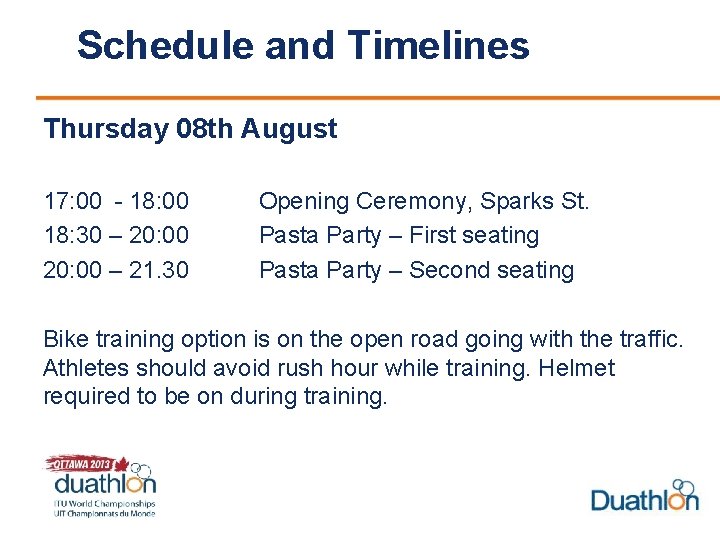 Schedule and Timelines Thursday 08 th August 17: 00 - 18: 00 18: 30