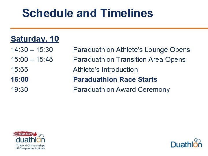 Schedule and Timelines Saturday, 10 14: 30 – 15: 30 15: 00 – 15: