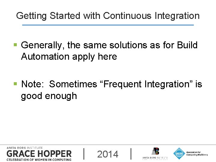 Getting Started with Continuous Integration § Generally, the same solutions as for Build Automation