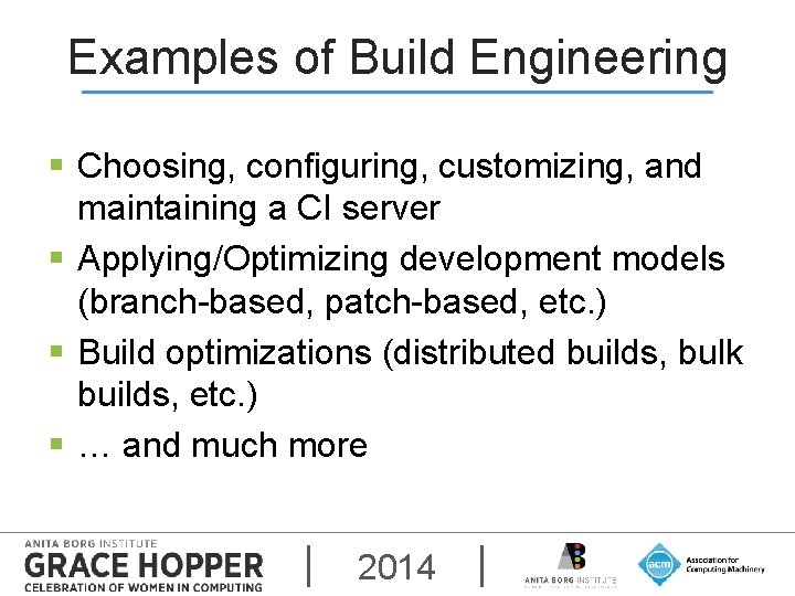 Examples of Build Engineering § Choosing, configuring, customizing, and maintaining a CI server §