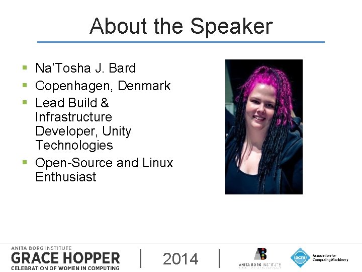 About the Speaker § Na’Tosha J. Bard § Copenhagen, Denmark § Lead Build &