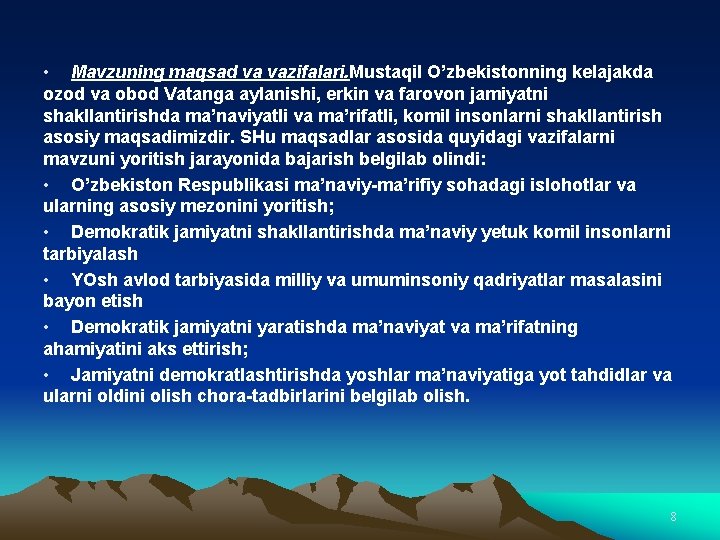  • Mavzuning maqsad va vazifalari. Mustaqil O’zbekistonning kelajakda ozod va obod Vatanga aylanishi,