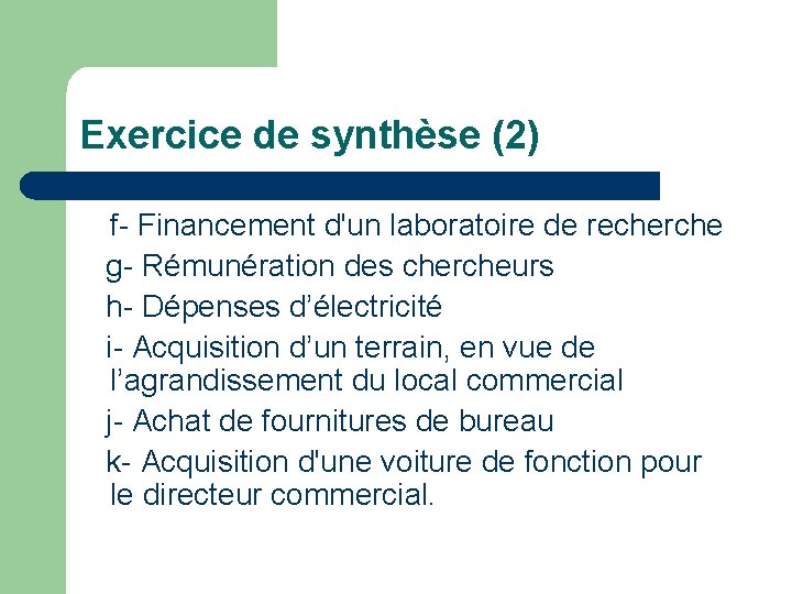 Exercice de synthèse (2) f- Financement d'un laboratoire de recherche g- Rémunération des chercheurs