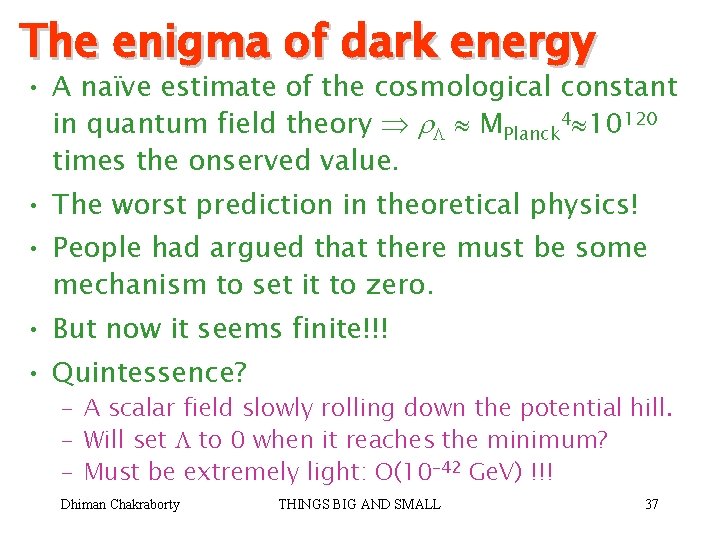 The enigma of dark energy • A naïve estimate of the cosmological constant in