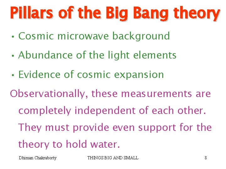 Pillars of the Big Bang theory • Cosmic microwave background • Abundance of the